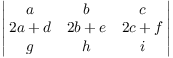 $\displaystyle \left|\matrix{a & b & c
   \cr 2 a + d & 2 b + e & 2 c + f \cr g & h & i \cr}\right|$