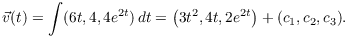 $$\vec{v}(t) = \int (6 t, 4, 4 e^{2 t})\,dt = \left(3 t^2, 4 t, 2 e^{2 t}\right) + (c_1, c_2, c_3).$$