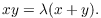 $$x y = \lambda (x + y).$$