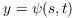 $y = \psi(s, t)$