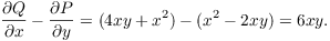 $$\pder Q x - \pder P y = (4 x y + x^2) - (x^2 - 2 x y) = 6 x y.$$