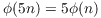 $\phi(5 n) = 5\phi(n)$