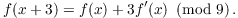 $$f(x + 3) = f(x) + 3 f'(x) \mod{9}.$$