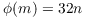 $\phi(m) = 32 n$