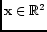 $\mathbf{x} \in \mathbb{R}^{2}$