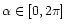 $\alpha \in [0,2 \pi]$