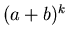 $(a + b)^{k}$