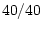 $40/40$