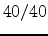 $40/40$