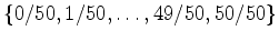 $\{ 0/50, 1/50, \ldots, 49/50, 50/50 \}$