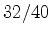 $32/40$